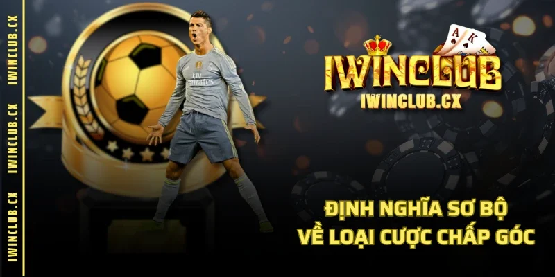 Định nghĩa sơ bộ về loại cược chấp góc