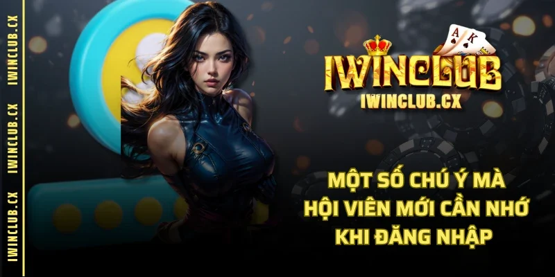 Một số chú ý mà hội viên mới cần nhớ khi đăng nhập