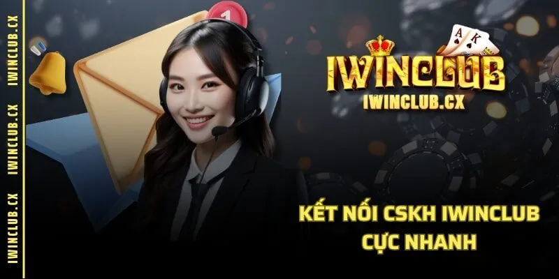 Kết nối CSKH IWINCLUB cực nhanh